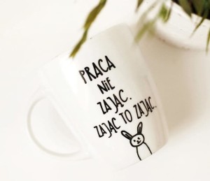 PRACA NIE ZAJĄC. ZAJĄC TO ZAJĄC.